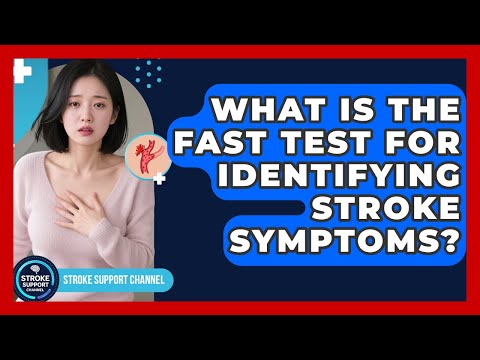 What Is The FAST Test For Identifying Stroke Symptoms? - Stroke Support Channel