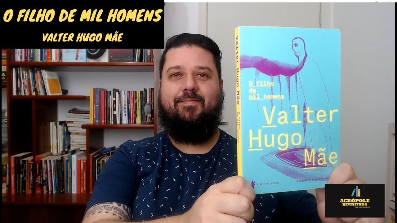 O FILHO DE MIL HOMENS - Valter Hugo Mãe