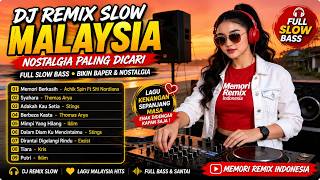 Download lagu DJ Remix Slow Nostalgia Malaysia ❤️ Memori Berkasih, Tiara, Mimpi Yang Hilang Full Baper mp3 Download lagu DJ Remix Slow Nostalgia Malaysia ❤️ Memori Berkasih, Tiara, Mimpi Yang Hilang Full Baper mp3