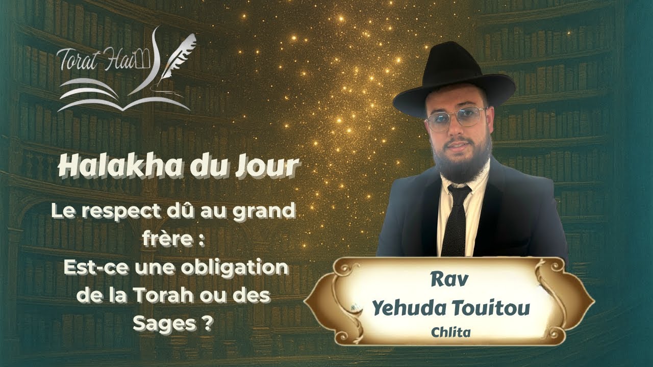 Le respect dû au grand frère —est-ce une obligation de la Torah ou des Sages ?