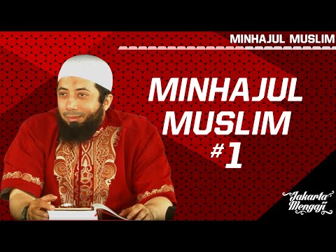 Kajian Islam : Minhajul Muslim #1 - Ustadz Dr. Khalid Basalamah, MA.