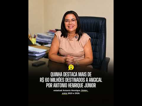 QUINHA DESTACA MAIS DE R$ 60 MILHÕES DESTINADOS A ANGICAL POR ANTONIO HENRIQUE JÚNIOR