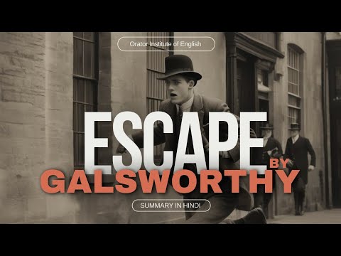 Escape by John Galsworthy Summary in Hindi