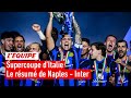 Supercoupe d'Italie - L'Inter s'offre un nouveau trophée en battant le Napoli en finale