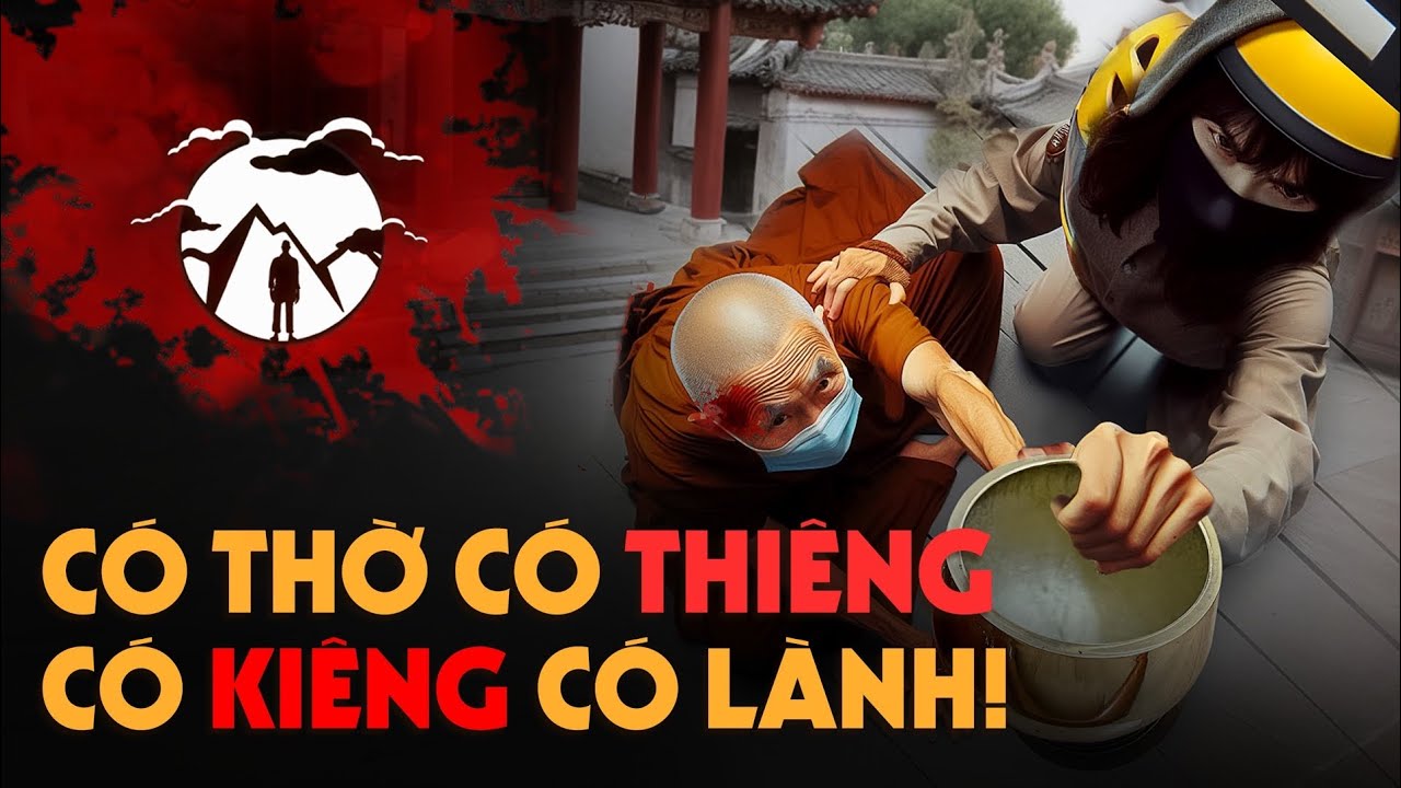Có Thờ Có Thiêng Có Kiêng Có Lành qua việc Trộm Dùng Chuông Đập Đầu Sư Cô