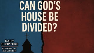 PFL-Our Daily Scripture Reading: Can God’s House Be Divided?
