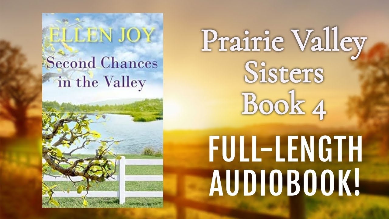 Second Chances in the Valley (Prairie Valley Sisters, Book 4)-AI Full-Length Clean Romance Audiobook