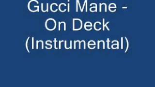 Gucci mane - On Deck (instrumental)