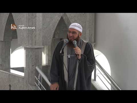 Mbretëria dhe Madhështia e Allahut - Hoxhë Kujtim Ameti | HUTBE