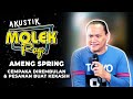 Ameng Spring Cempaka Dirembulan Pesanan Buat Kekasih Akustik Molek Pagi
