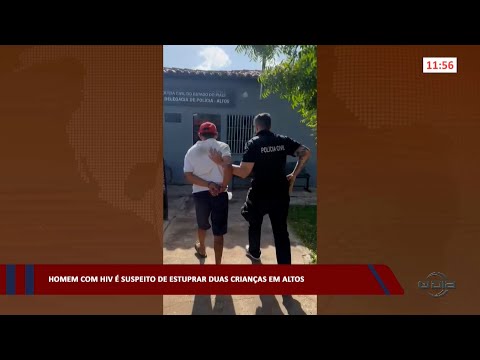 Homem com HIV é suspeito de estuprar duas crianças em Altos 07 03 2023