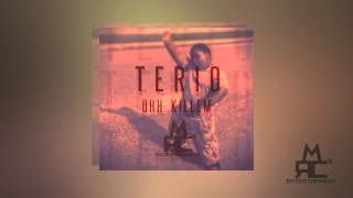 Terio - OOH KILL EM&#39; Produced By Rcm2