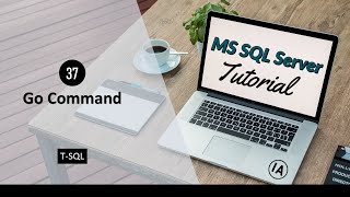 37. Go Command in SQL Server (SSMS) | SQL Server Tutorial in Hindi