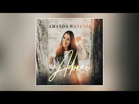 É Adorar | Amanda Wanessa | ÁUDIO COM LETRA