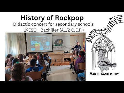 History of Rockpop didactic concert for secondary schools 1º E.S.O. - Bachiller - Man of Canterbury