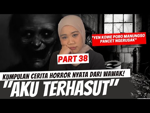 "TERHASUT" - KISAH HORROR WAWAK PART 38