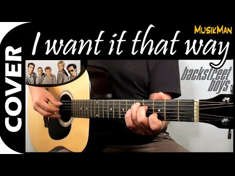 I WANT IT THAT WAY 💘🔥 - Backstreet Boys / GUITAR Cover / MusikMan N°136