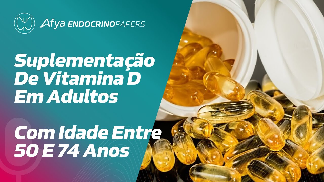 Qual é a recomendação para suplementação de vitamina D em adultos com idade entre 50 e 74 anos?