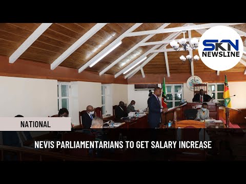 NEVIS PARLIAMENTARIANS TO GET SALARY INCREASE