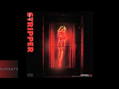 Santana818 - She My Stripper [New 2017]