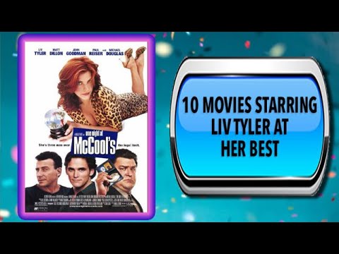 10 Movies Starring Liv Tyler – Movies You May Also Enjoy