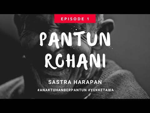 PANTUN ROHANI - SASTRA HARAPAN (PANTUN JENAKA, PANTUN NASIHAT, PANTUN ANAK MUDA)