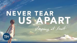 Never Tear Us Apart | Sleeping At Last