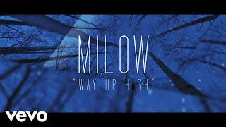 Milow - Way Up High (Lyric Video)