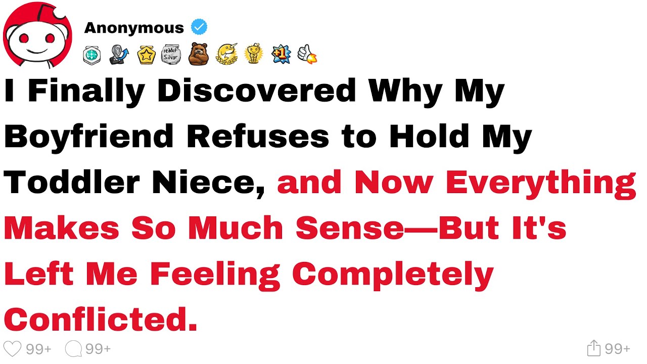 I Finally Discovered Why My Boyfriend Refuses to Hold My Toddler Niece, and Now Everything...