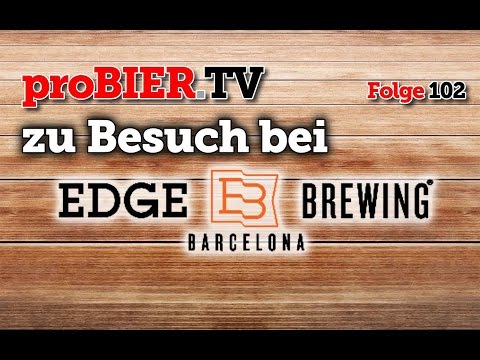 proBIER.TV zu Gast bei Edge Brewing | #102 | Craft Beer Review