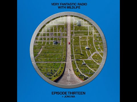Very Fantastic Radio E13 w/ Mildlife Feat. Jono Ma