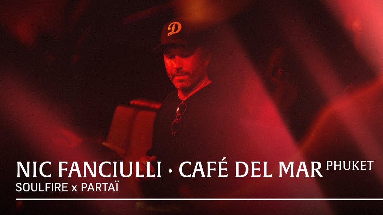 Nic Fanciulli - Live @ Soulfire X Partaï x Café Del Mar x Phuket, Thailand 2025
