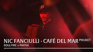 Nic Fanciulli - Live @ Soulfire X Partaï x Café Del Mar x Phuket, Thailand 2025