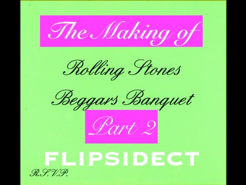 The Making of Beggars Banquet of The Rolling Stones  FLIPSIDECT   PT 2