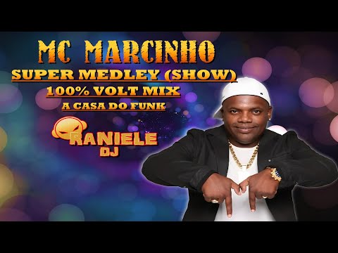 MC Marcinho - Super Medley (Show) 100% VOLT MIX By RANIELE DJ