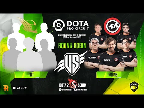 felt vs nouns - DPC NA 2021/22 Tour 3: Division I - Round-Robin - Game Highlights