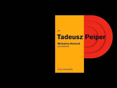 P jak Peiper - wykład z cyklu ABC Awangardy: Ikony