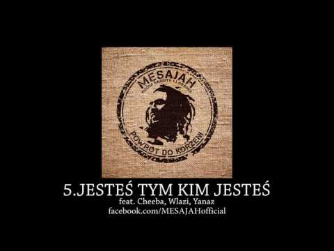 MESAJAH - JESTEŚ TYM KIM JESTEŚ feat. CHEEBA, WLAZI, YANAZ