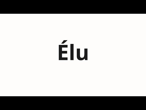 How to pronounce Élu