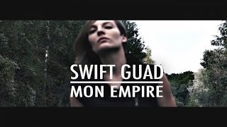 Swift Guad - Mon Empire (Clip Officiel)