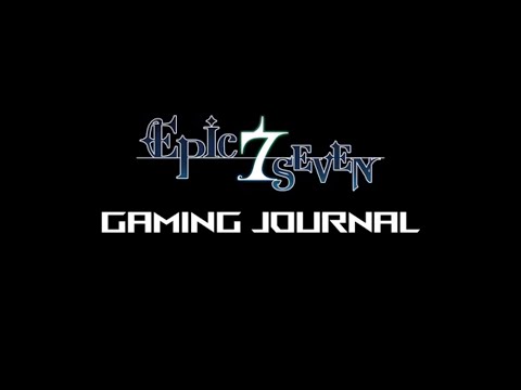 Epic Seven-Journal #5 (Commander Pavel debut, kinda.....)