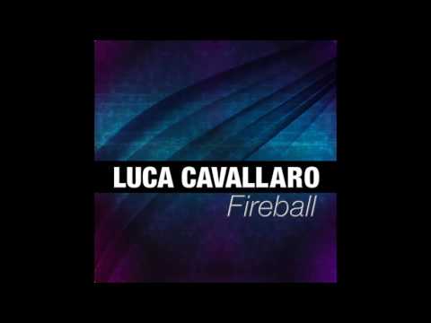 Luca Cavallaro - Fireball (Extended Version)