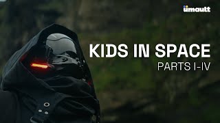 Kids in Space – Parts I-IV