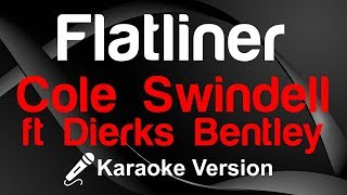 🎤 Cole Swindell ft Dierks Bentley – Flatliner Karaoke - King Of Karaoke