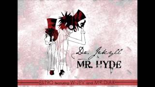 Estro - Dr. Jekyll & Mr. Hyde feat Diak & W-jev