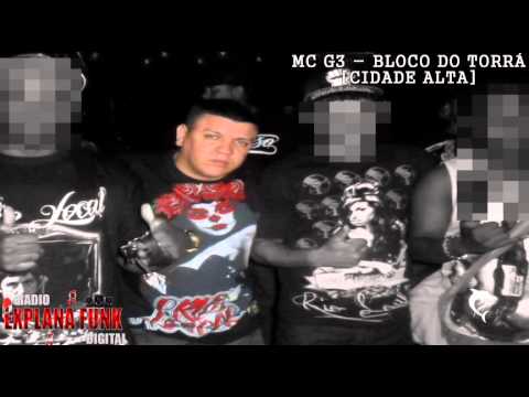 MC G3 - BLOCO DO TORRÁ [CIDADE ALTA] [DJ WILLIAM DO JACA]