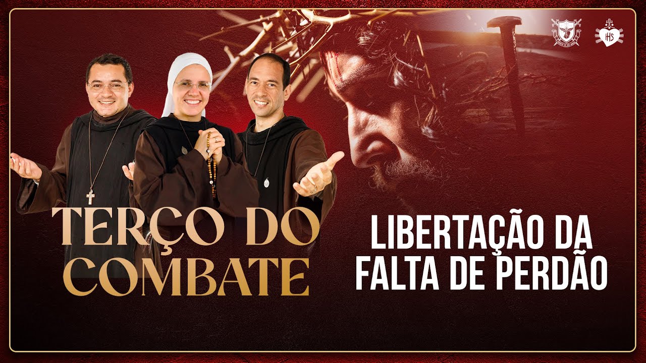 Terço do Combate - Libertação da falta de perdão - 24/10