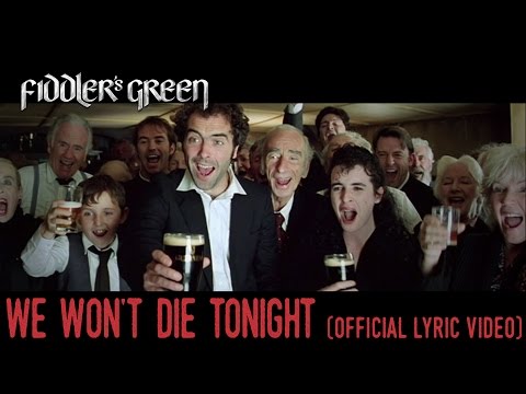 FIDDLER'S GREEN - WE WON'T DIE TONIGHT (Official Lyric Video) [WAKING NED footage]