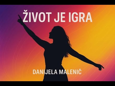 Život je igra - Danijela Malenić