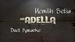 Download lagu ADELLA - Memilih Setia || Duet Karaoke (Umii Kaa) mp3